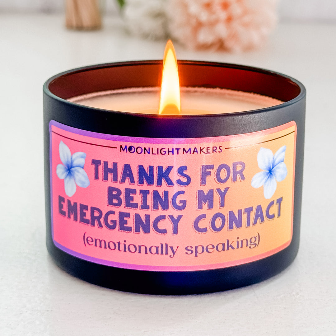 Thanks For Being My Emergency Contact (Emotionally Speaking) - 8oz 100% Natural Soy Wax Candle