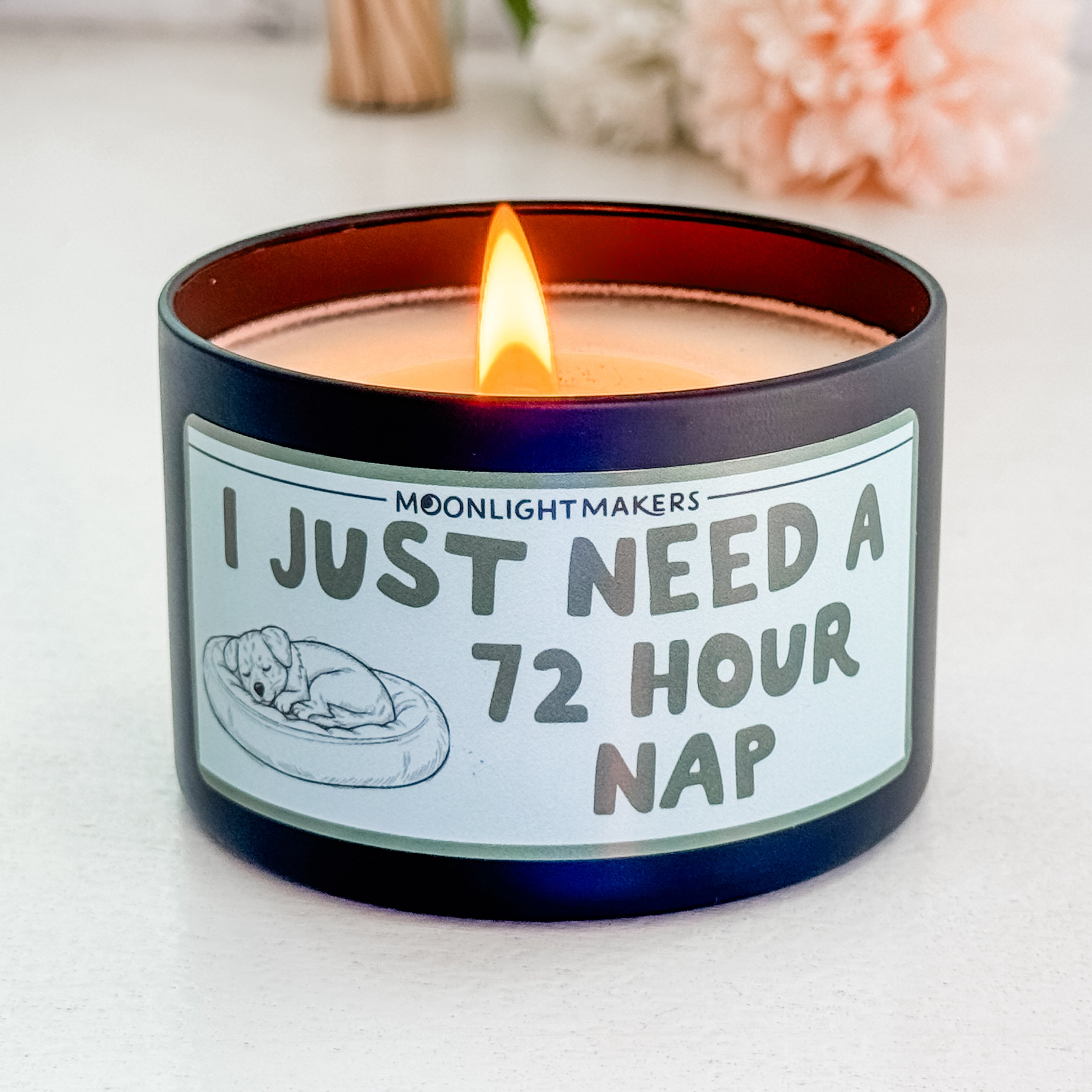 I Just Need a 72 Hour Nap - 8oz 100% Natural Soy Wax Candle