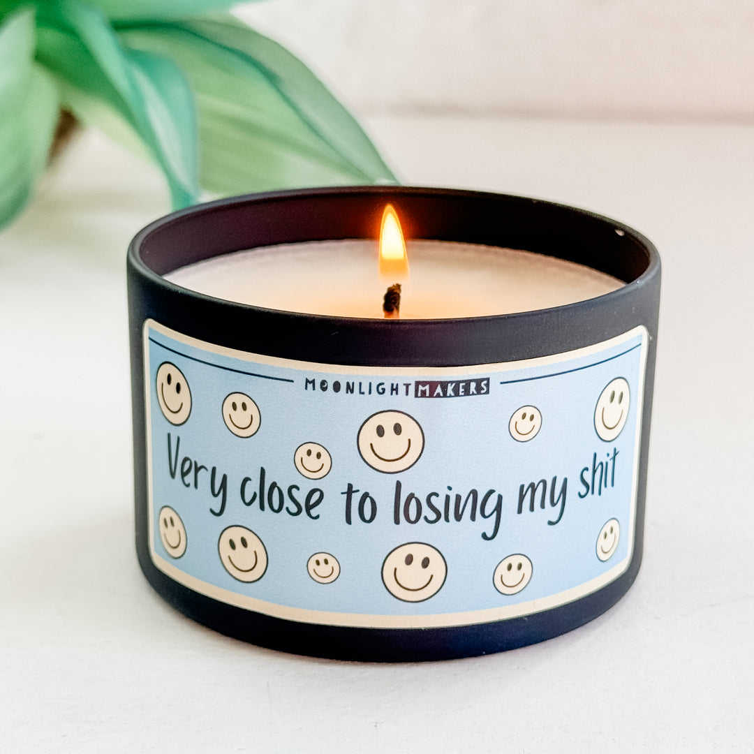 Very Close To Losing My Sh*t - 8oz 100% Natural Soy Wax Candle - MoonlightMakers