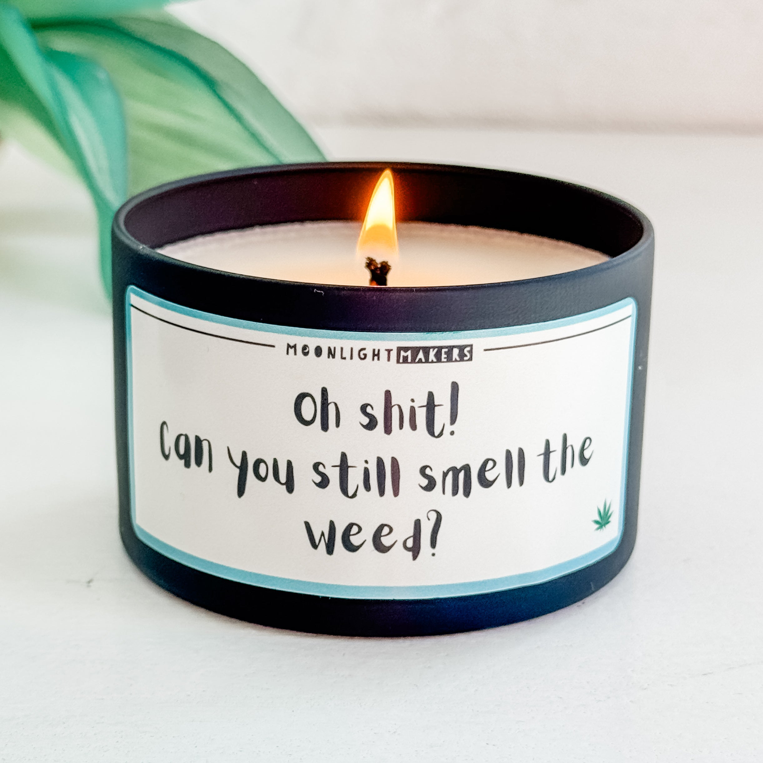 Oh Shit! Can You Still Smell The Weed? - 8oz Candle - 100% Natural Soy Wax - MoonlightMakers