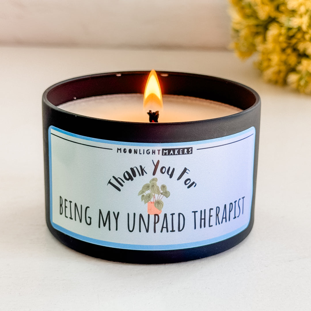 Thanks For Being My Unpaid Therapist - 8oz Candle - 100% Natural Soy Wax - MoonlightMakers