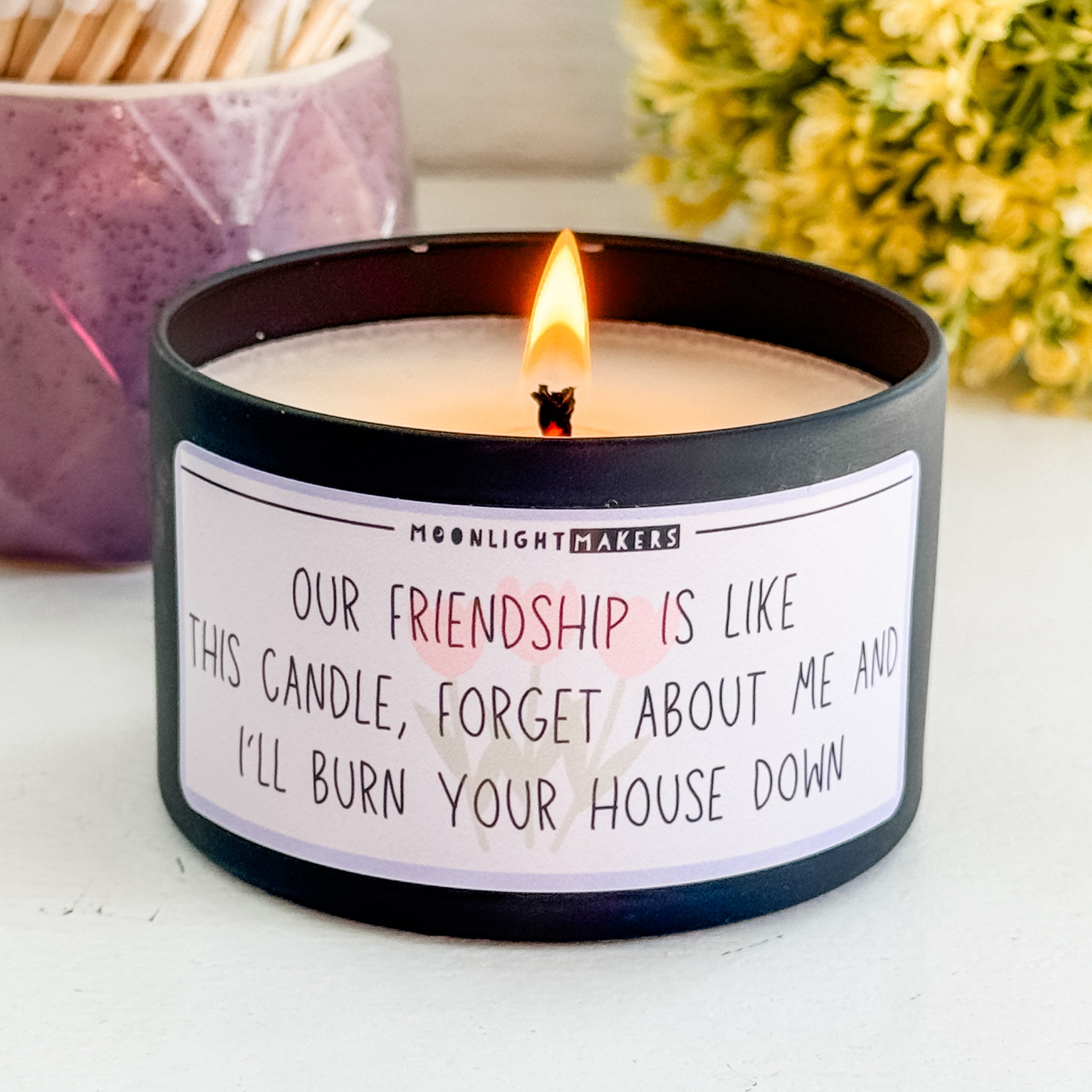 Our Friendship Is Like This Candle - 8oz Candle - 100% Natural Soy Wax