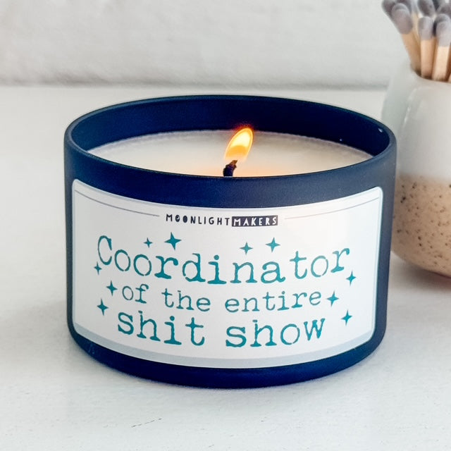 Coordinator Of The Entire Shit Show - 8oz 100% Natural Soy Wax Candle - MoonlightMakers