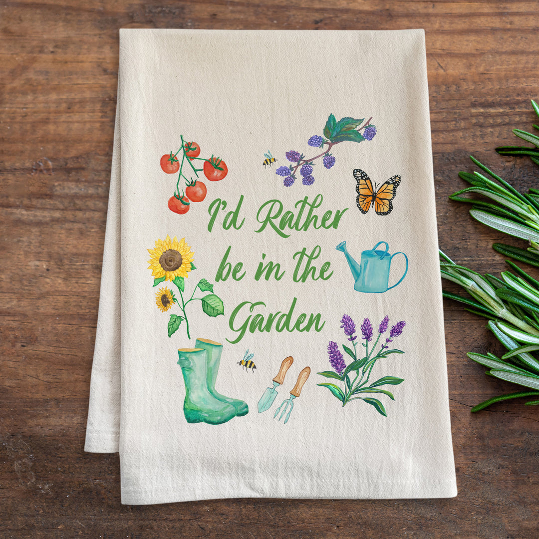 I'd Rather Be In The Garden - Watercolor Kitchen Towel