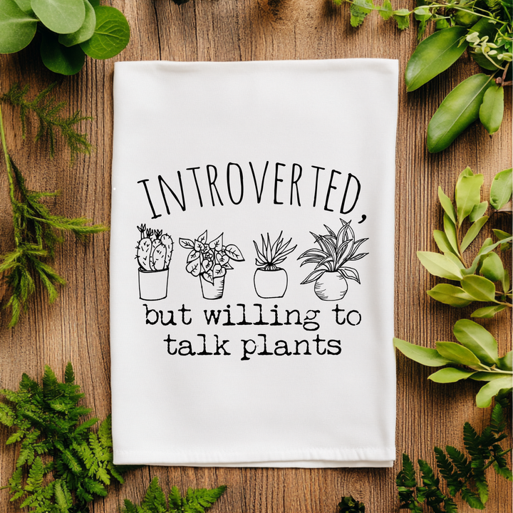 Introverted But Willing to Talk Plants Kitchen Towel