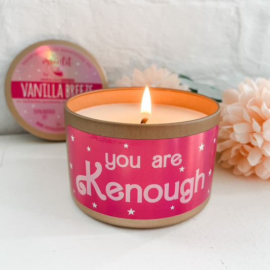 You Are Kenough, 100% Natural Soy Wax, Vanilla Breeze, 8oz Candle Tin