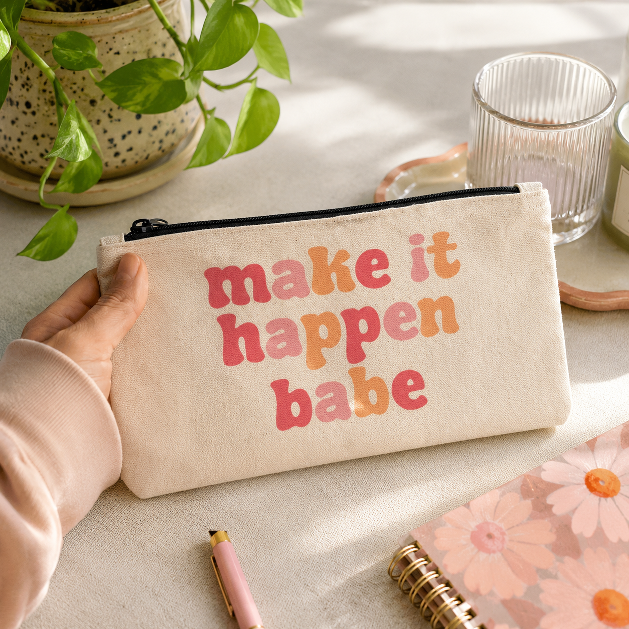 Make It Happen Babe - Zipper Pouch