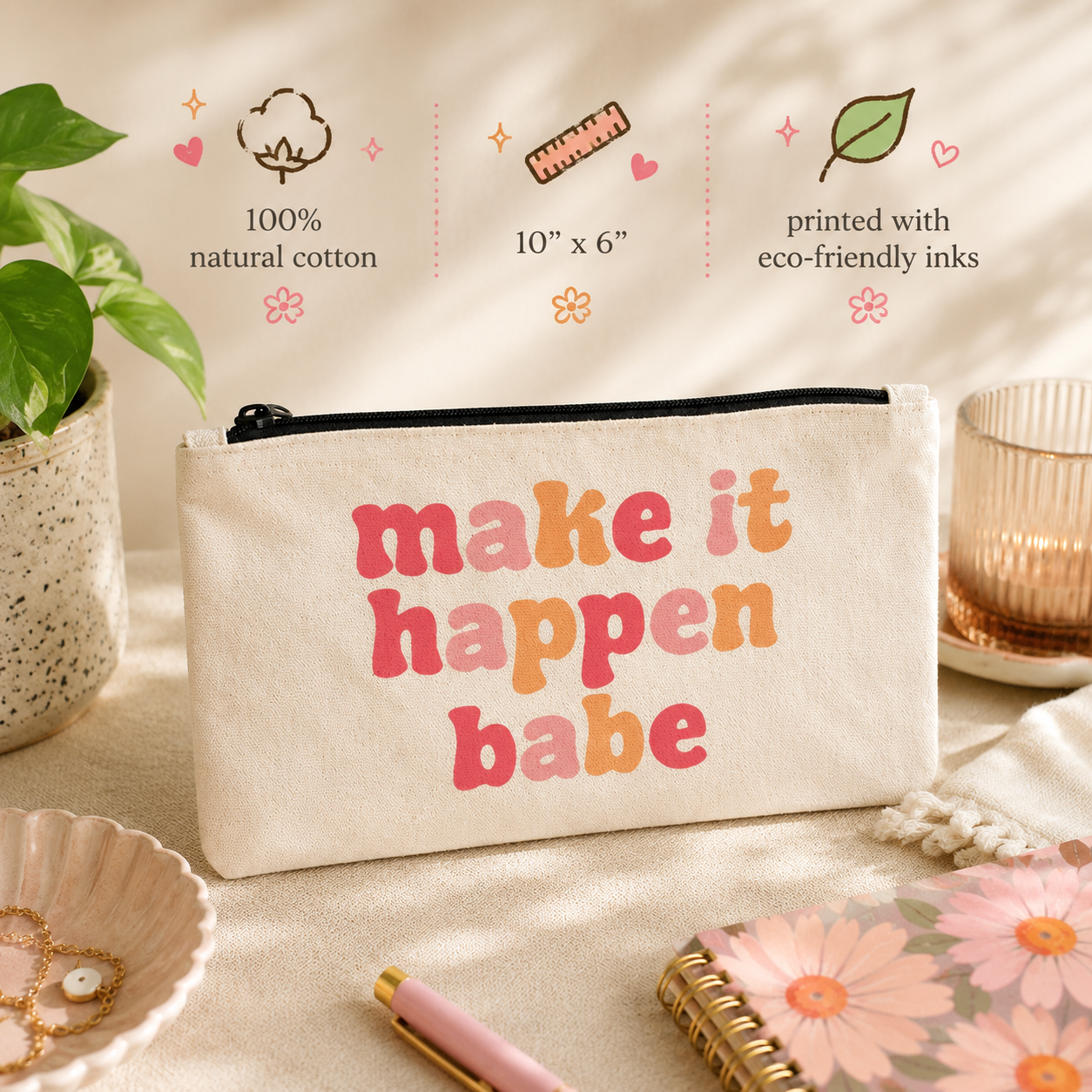 Make It Happen Babe - Zipper Pouch