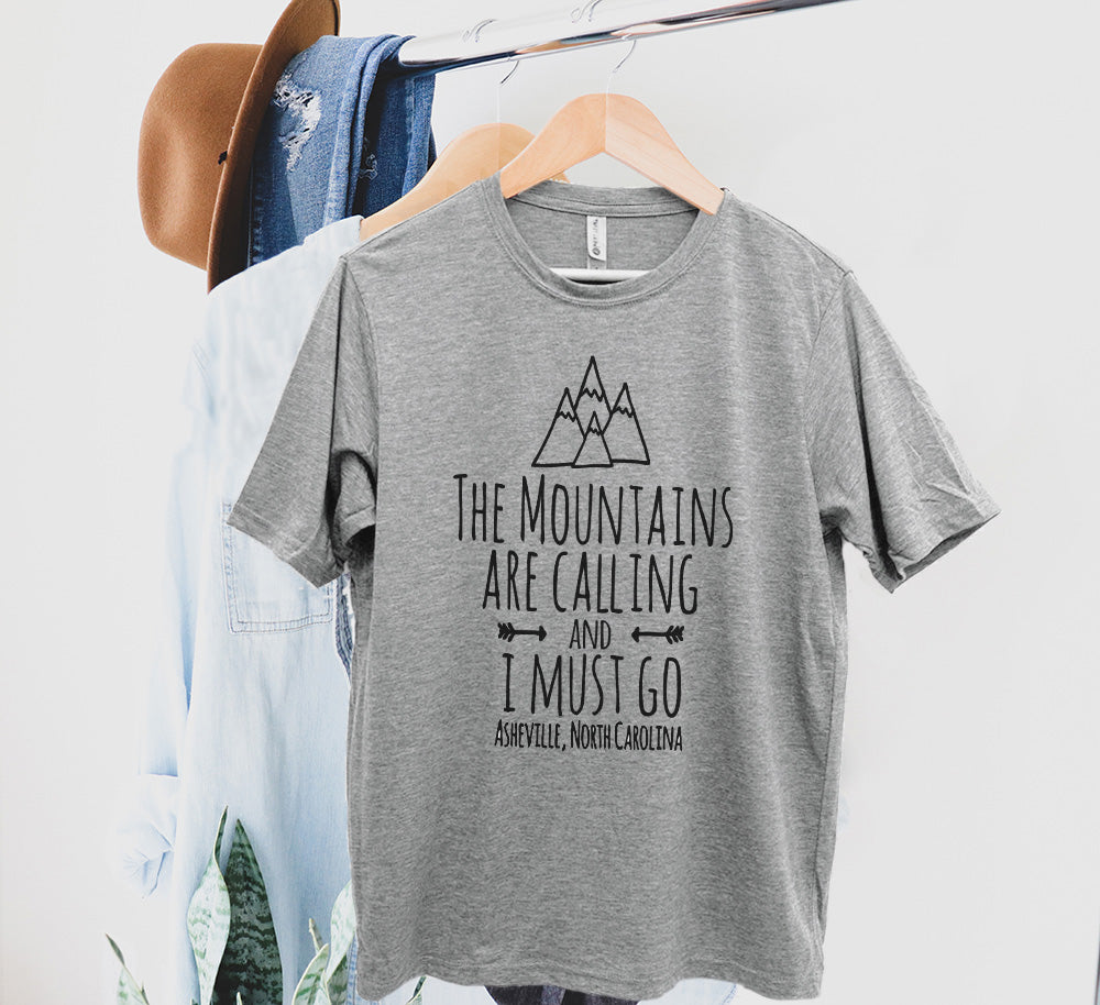 The Mountains Are Calling And I Must Go, Asheville North Carolina - Men's / Unisex Tee