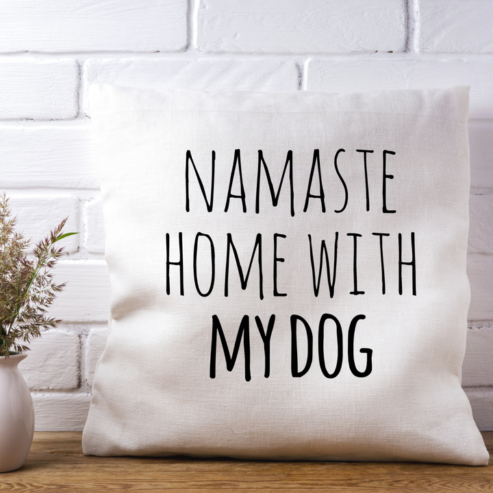 Namaste Home With My Dog Throw Pillow