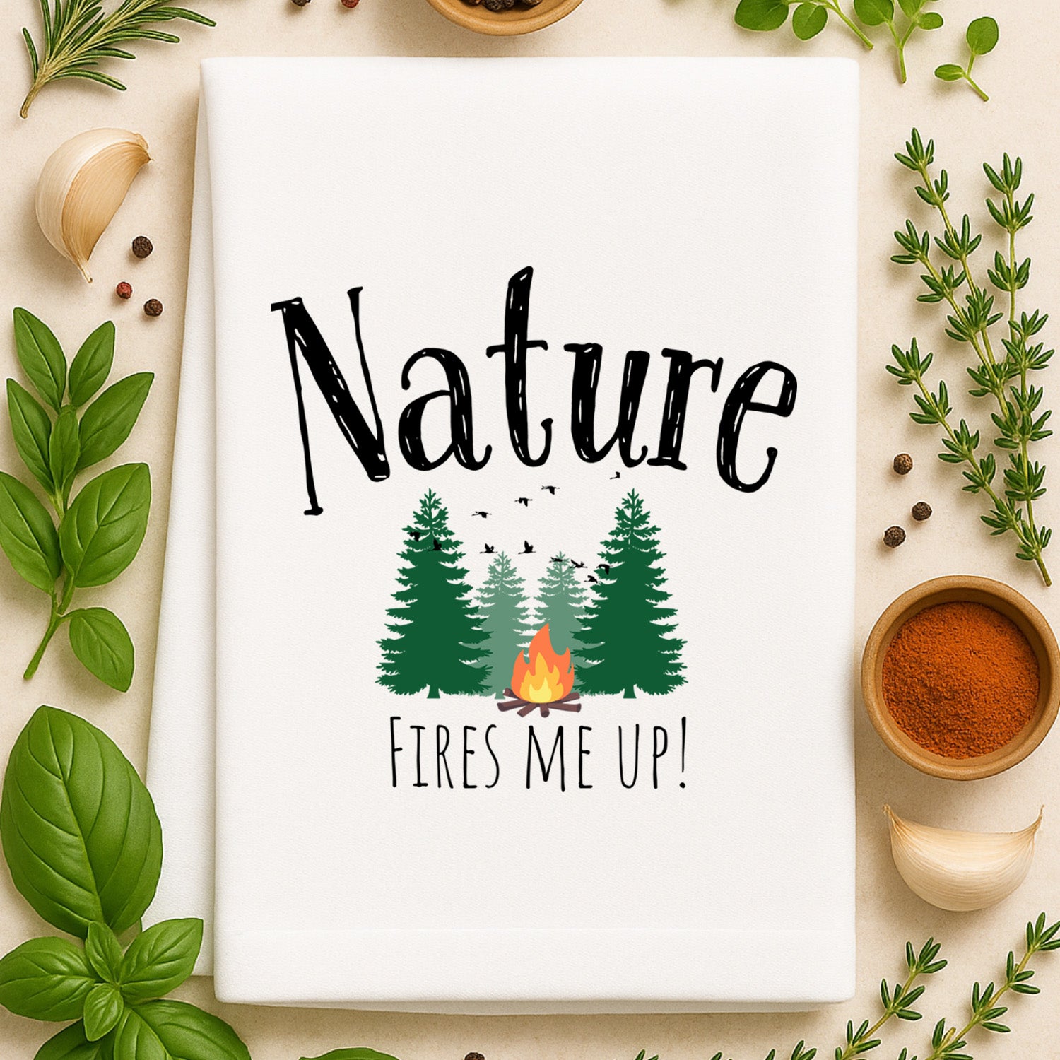 Nature Fires Me Up - Full Color Kitchen Towel