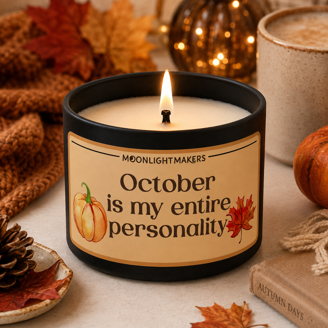 October Is My Entire Personality - 8oz 100% Natural Soy Wax Candle