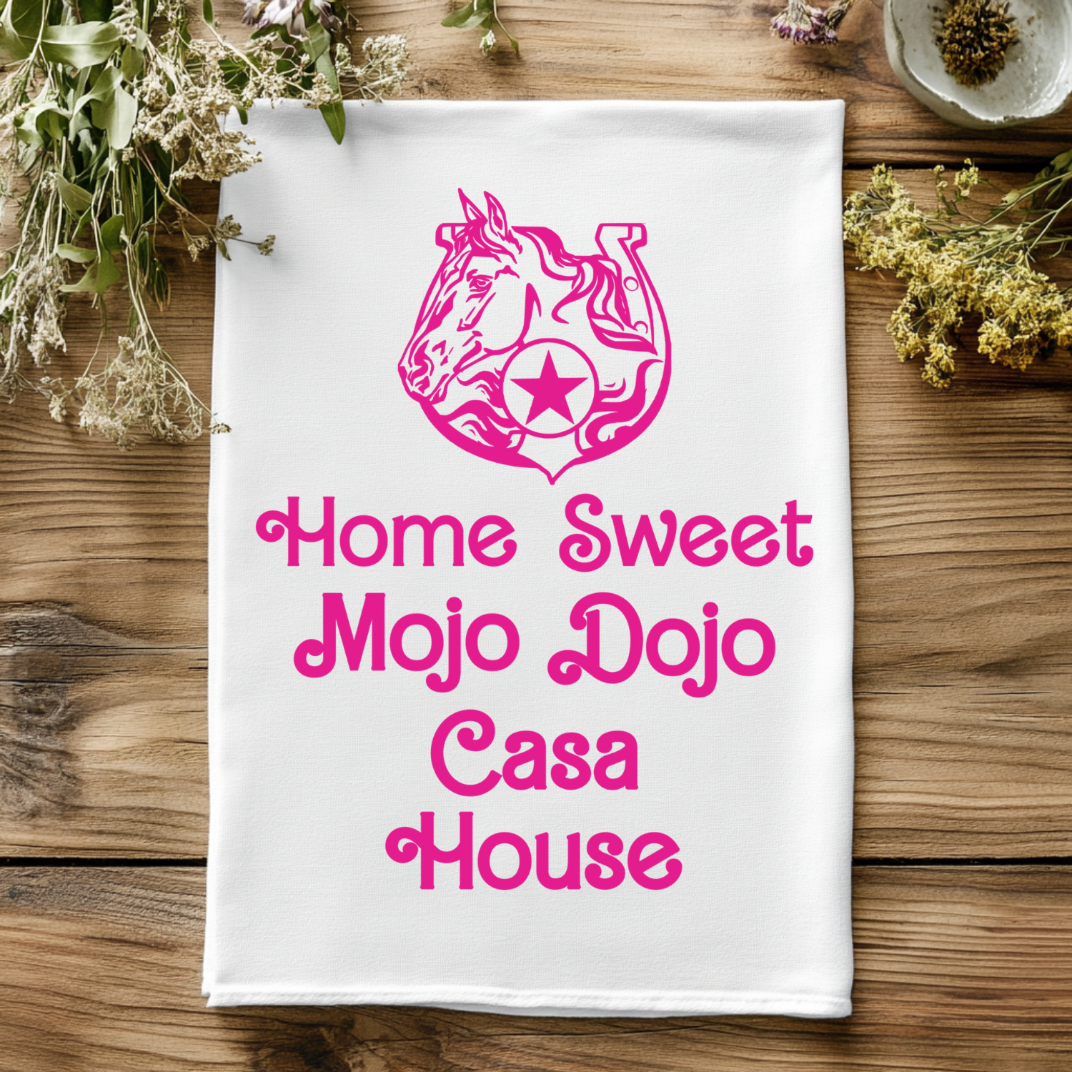 Home Sweet Mojo Dojo Casa House Barbie Inspired Kitchen Towel