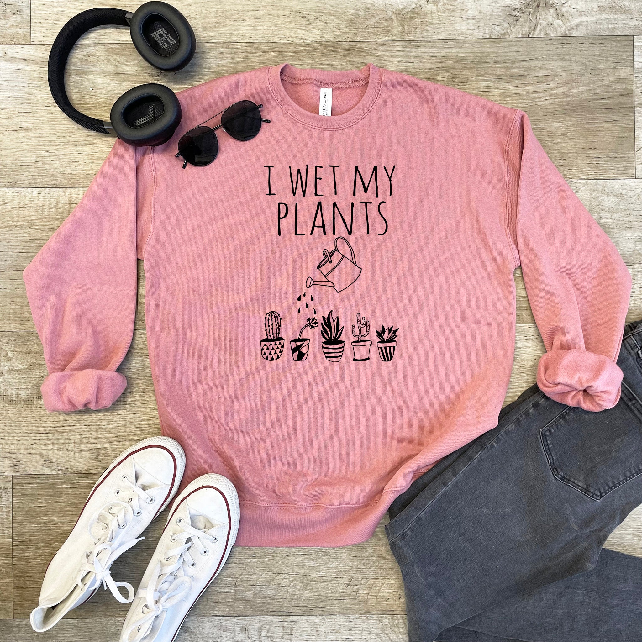 I Wet My Plants - Unisex Sweatshirt