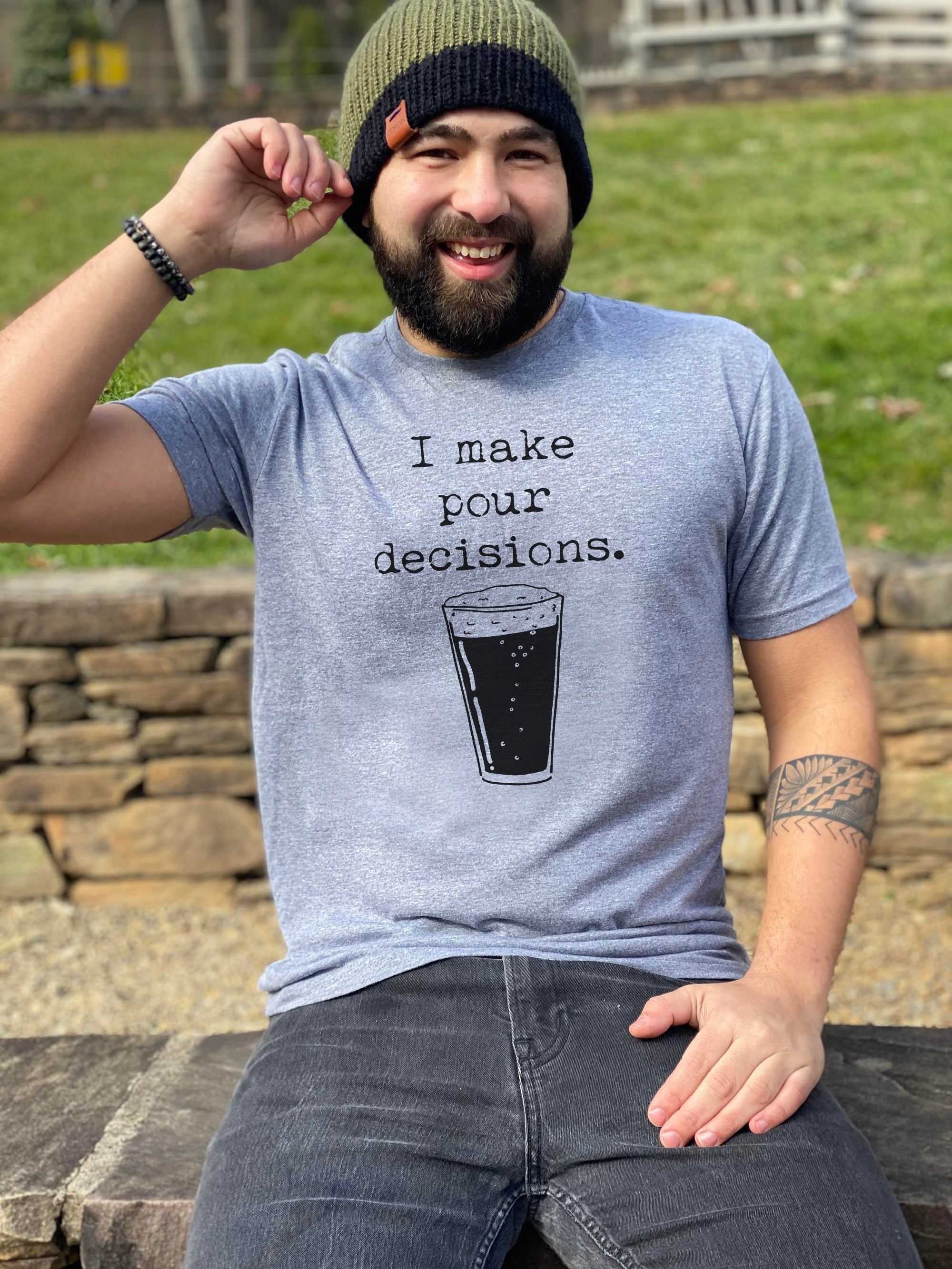 I Make Pour Decisions - Men's / Unisex Tee