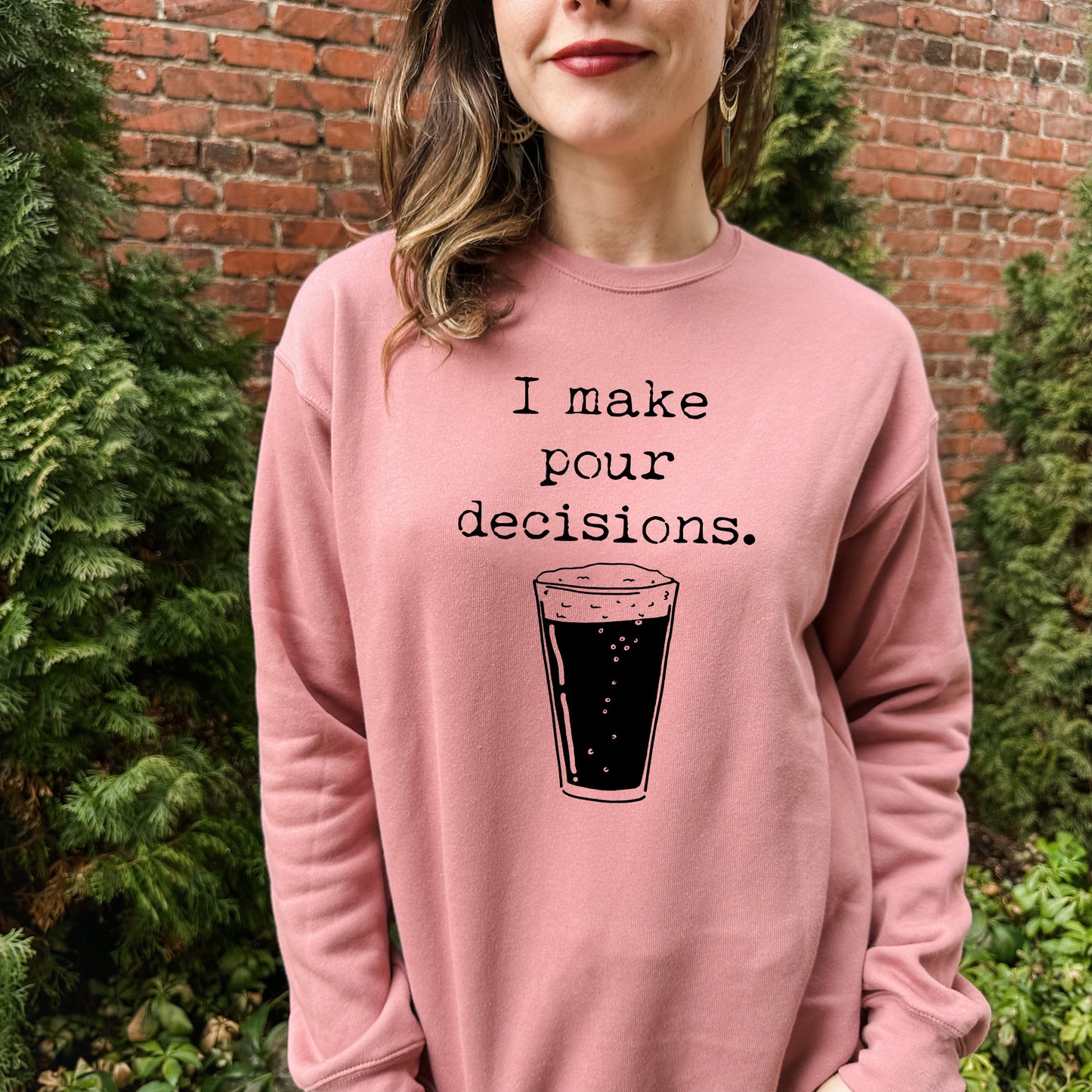 I Make Pour Decisions - Unisex Sweatshirt - Heather Gray, Dusty Blue, Mauve, or Gold