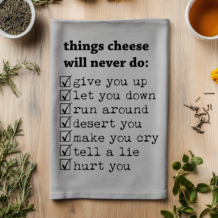 Things Cheese Will Never Do Kitchen Towel