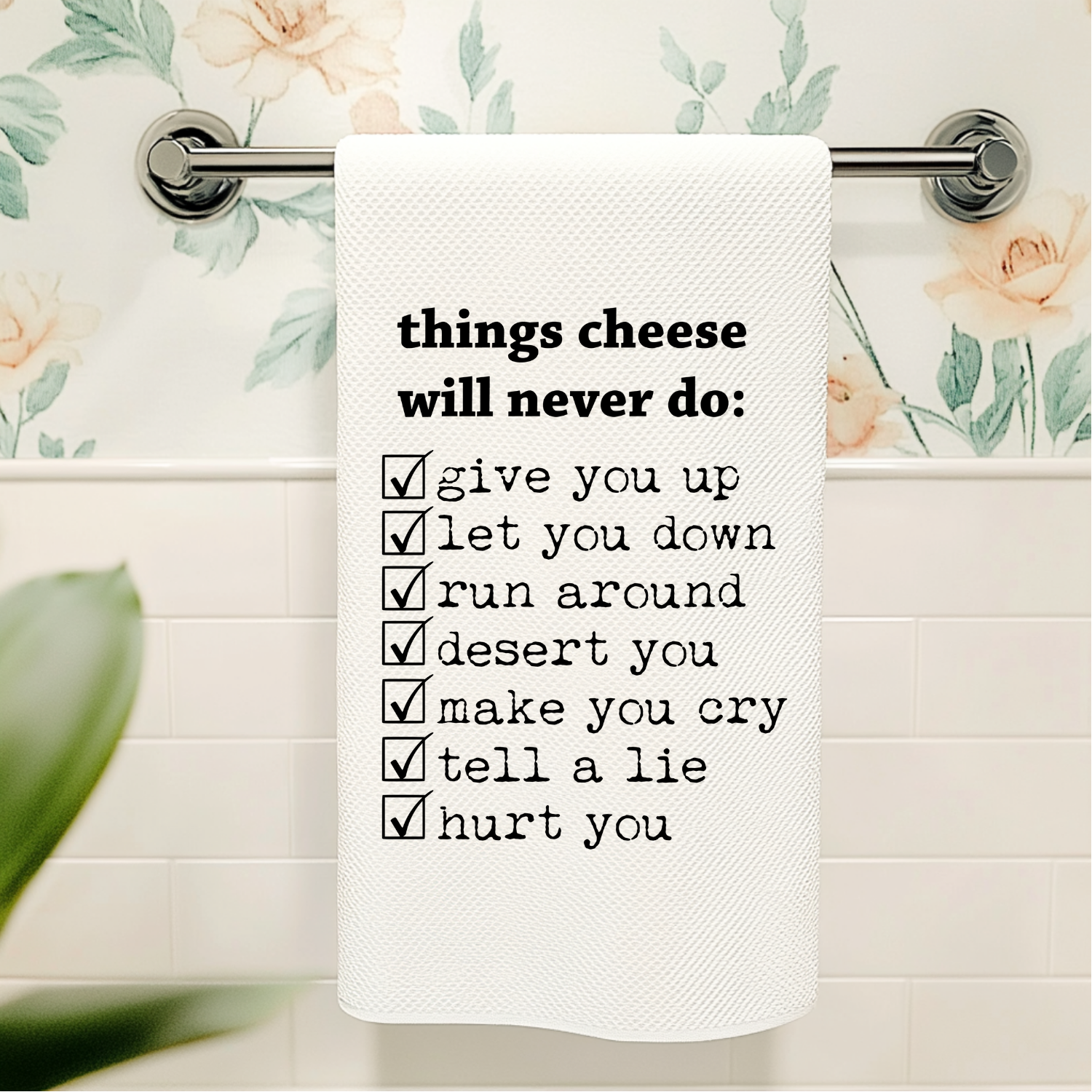 Things Cheese Will Never Do Kitchen Towel
