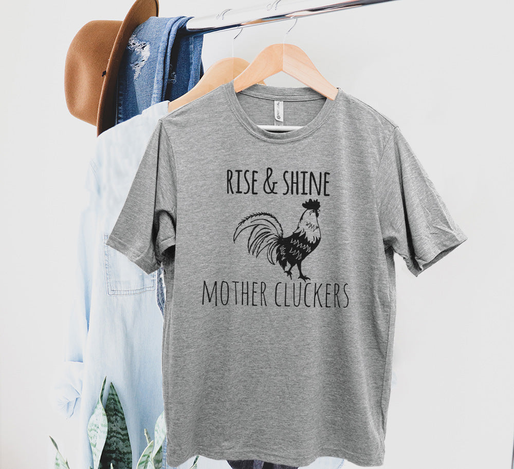 Rise & Shine Mother Cluckers - Men's / Unisex Tee