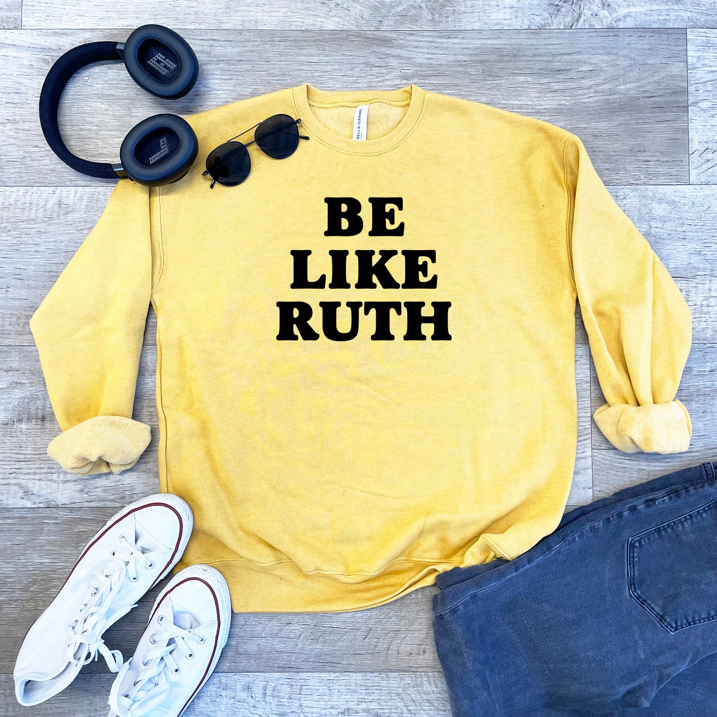 Be Like Ruth (Bader Ginsburg/ RBG) - Unisex Sweatshirt - Heather Gray, Dusty Blue, Mauve, or Gold