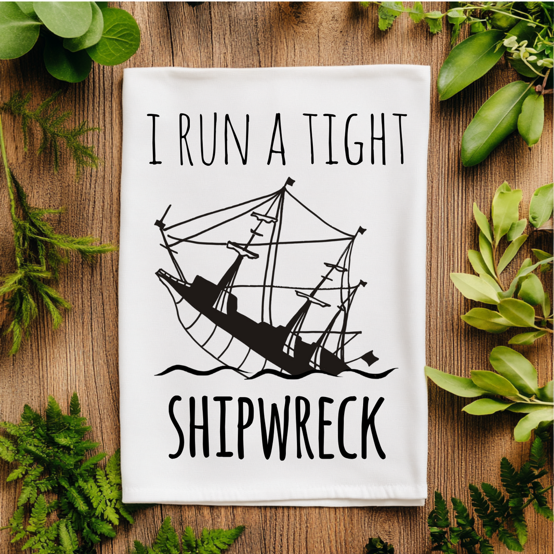 I Run A Tight Shipwreck Kitchen Towel - MoonlightMakers