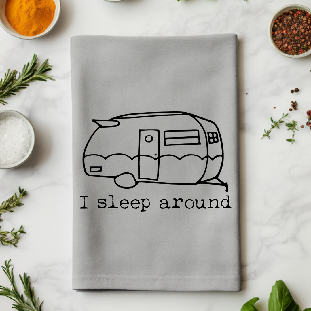 SALE (Closeout) I Sleep Around (Camper) Kitchen Towel - MoonlightMakers