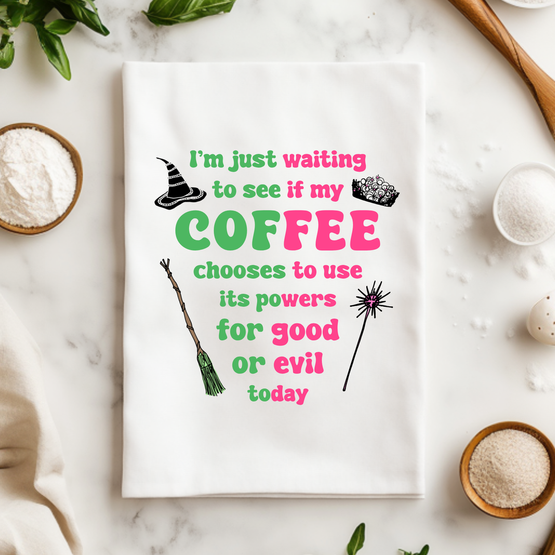 Full Color Wicked Inspired Kitchen Towel - Waiting To See If My Coffee Uses Its Powers For Good or Evil