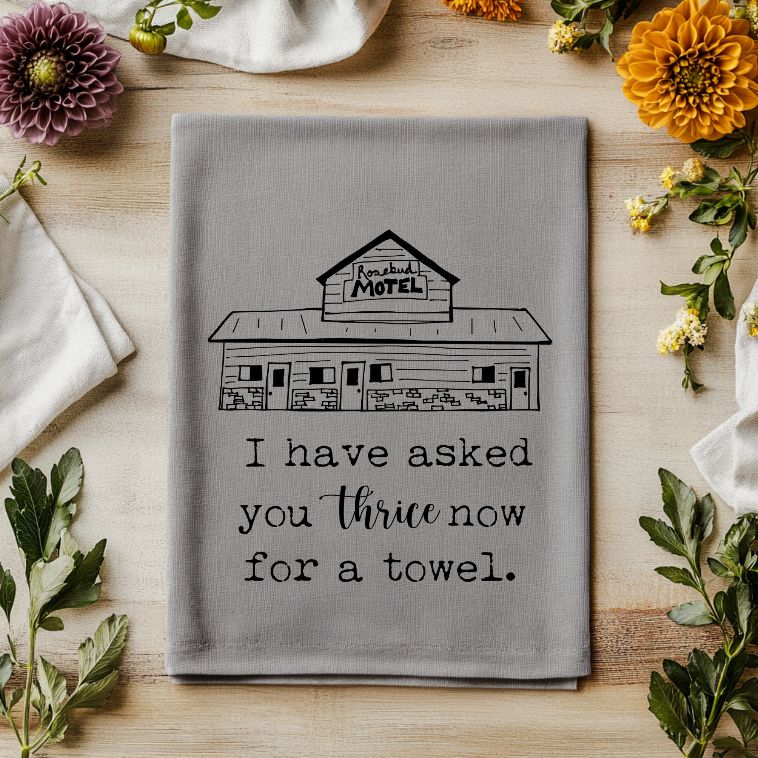 I've Asked You Thrice Now For A Towel Kitchen Towel