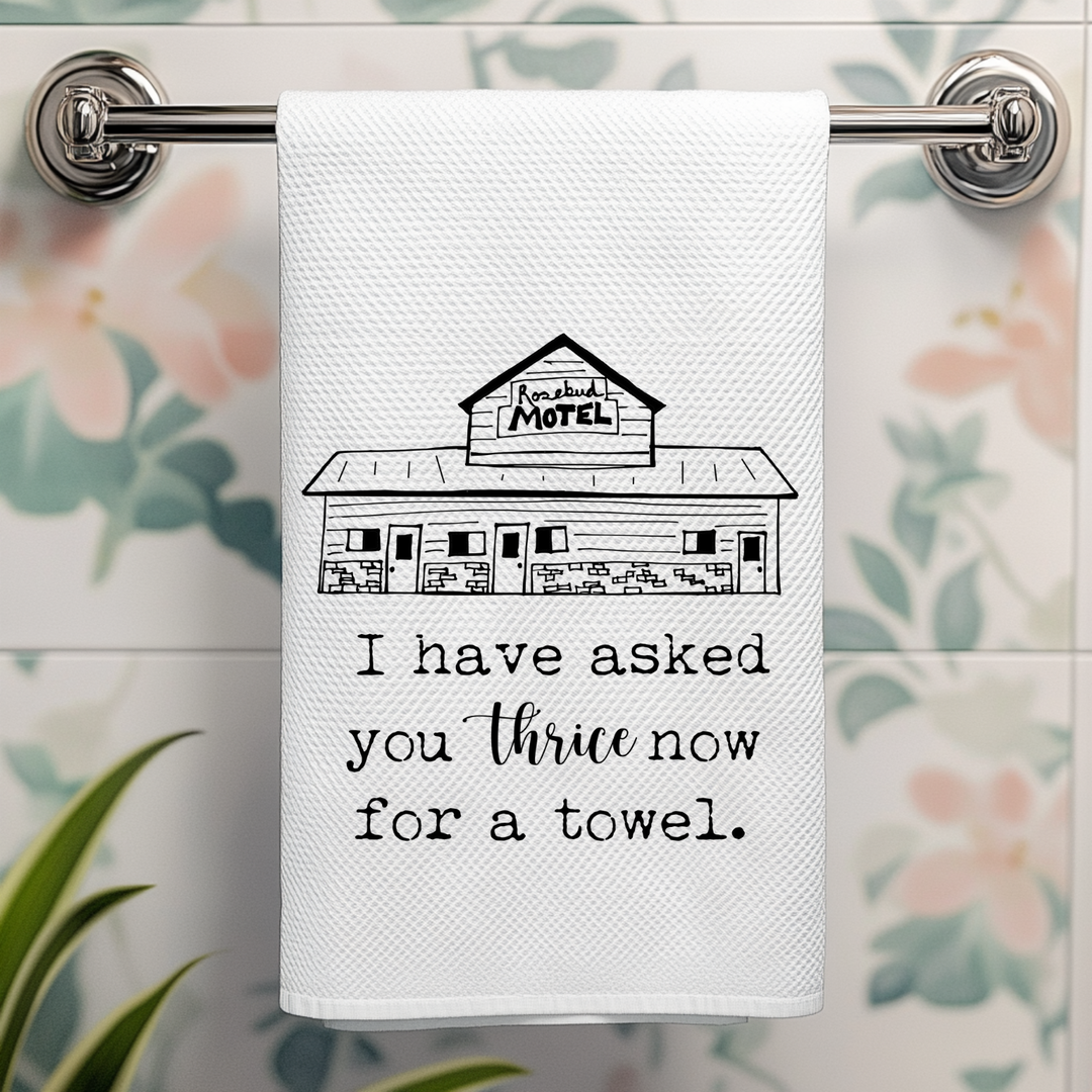 I've Asked You Thrice Now For A Towel Kitchen Towel - MoonlightMakers