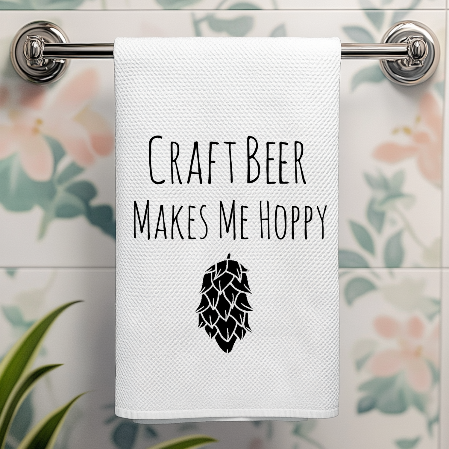 Craft Beer Makes Me Hoppy Kitchen Towel