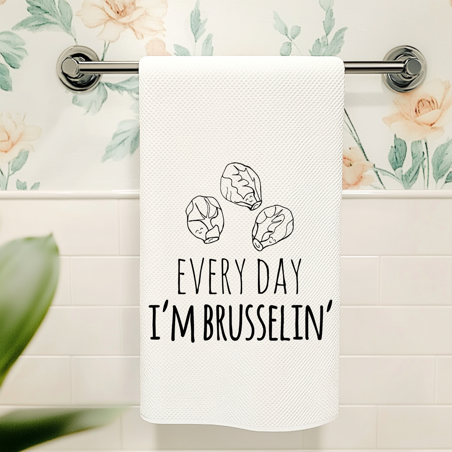 Everyday I'm Brusselin' Kitchen Towel