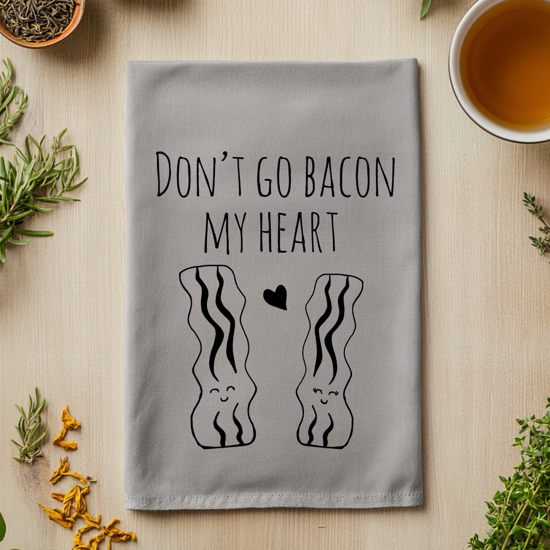 Don't Go Bacon My Heart Kitchen Towel - MoonlightMakers