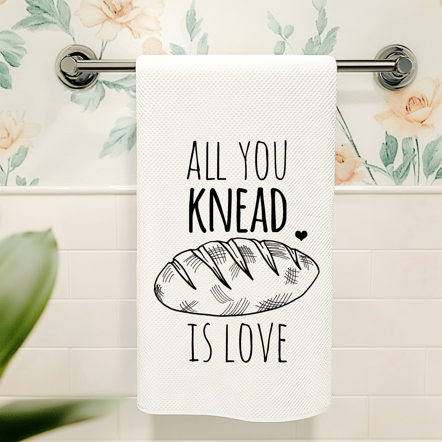 All You Knead Is Love Kitchen Towel