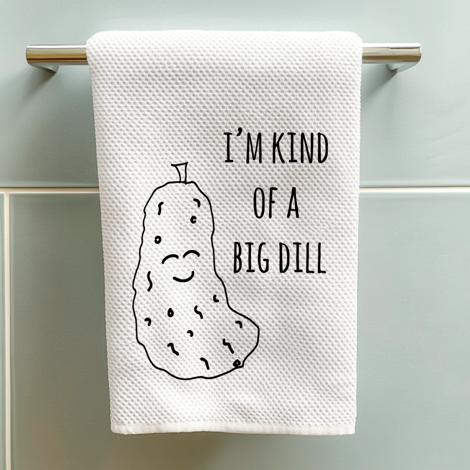 I'm Kind of a Big Dill Kitchen Towel