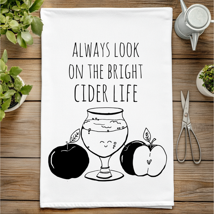 Always Look on the Bright Cider Life Kitchen Towel