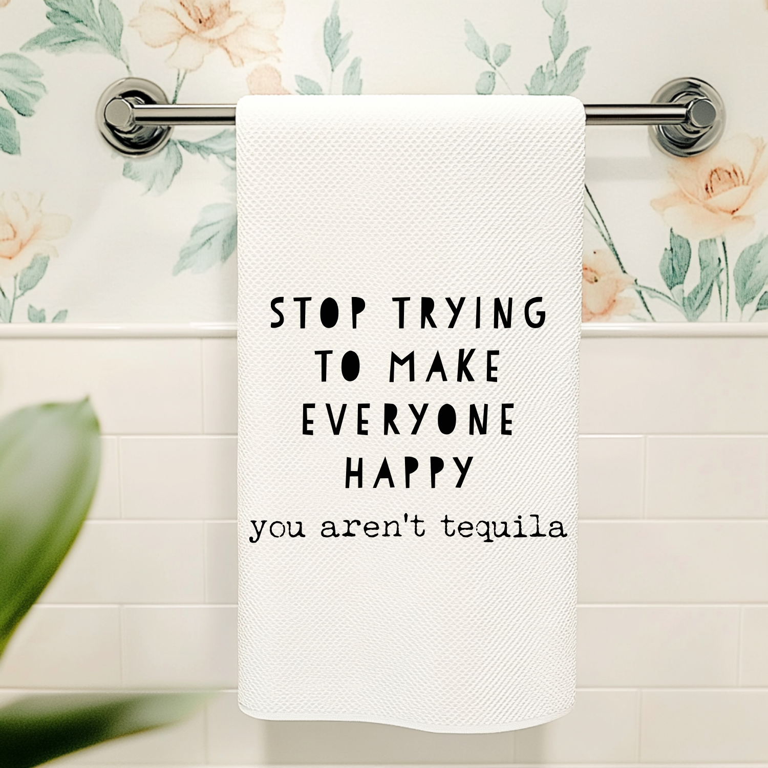 SALE (Overstock) Stop Trying To Make Everyone Happy (you aren't tequila) Kitchen Towel - MoonlightMakers