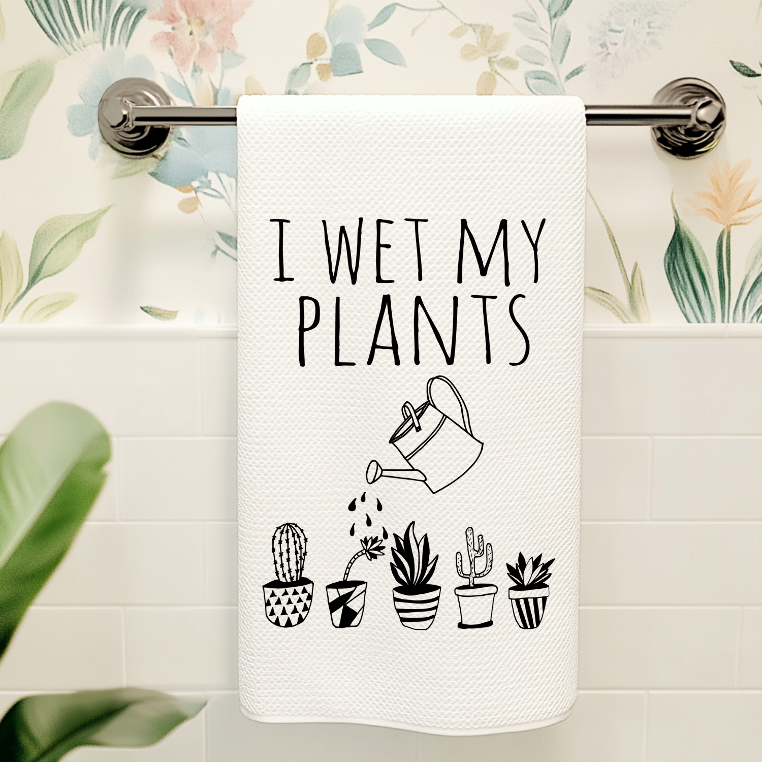 I Wet My Plants Kitchen Towel
