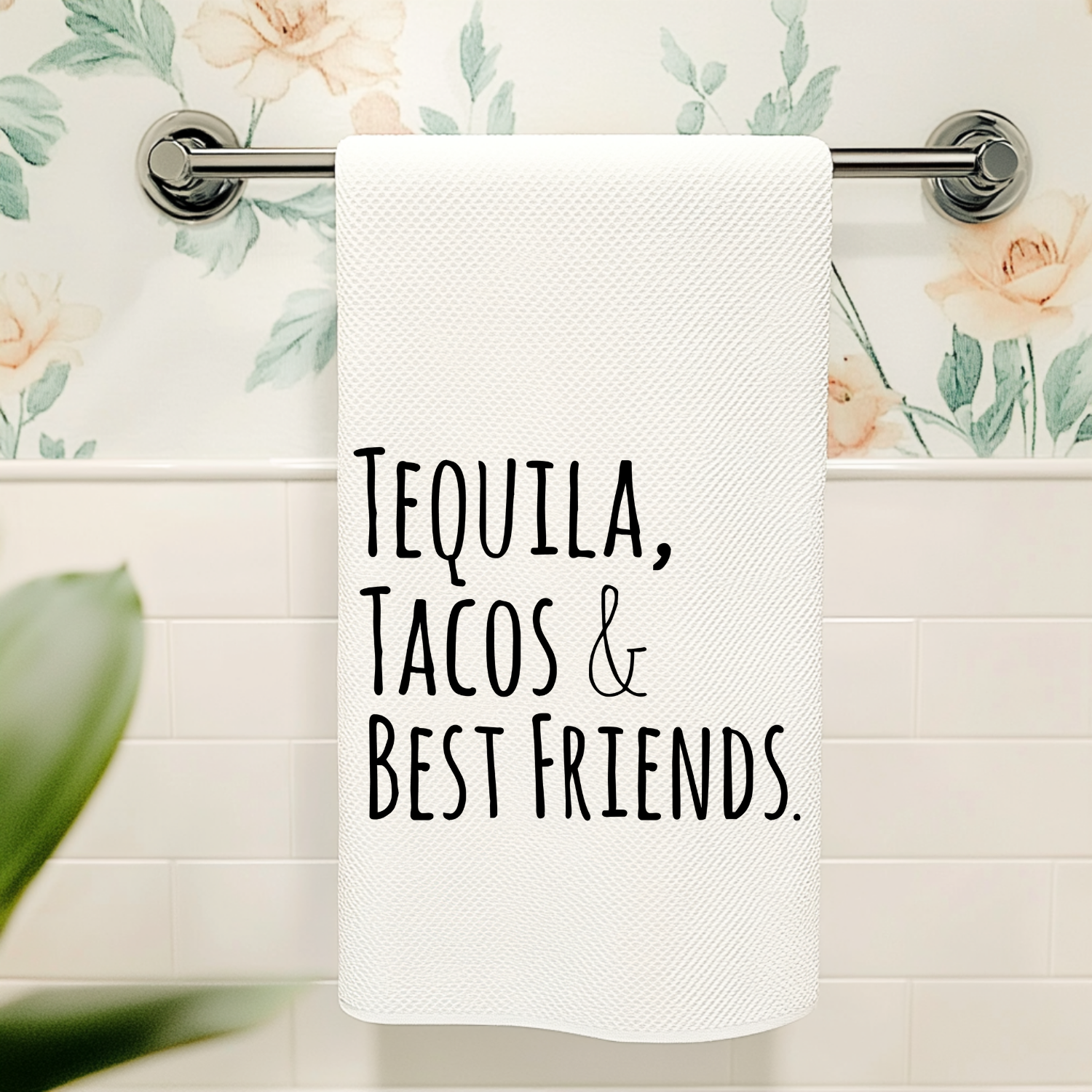 Tequila, Tacos & Best Friends Kitchen Towel