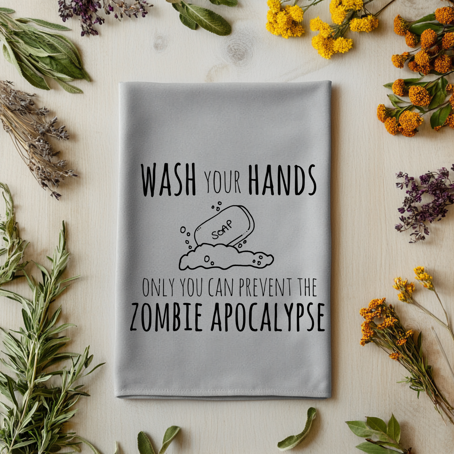 Wash Your Hands, Only You Can Prevent The Zombie Apocalypse Kitchen Towel