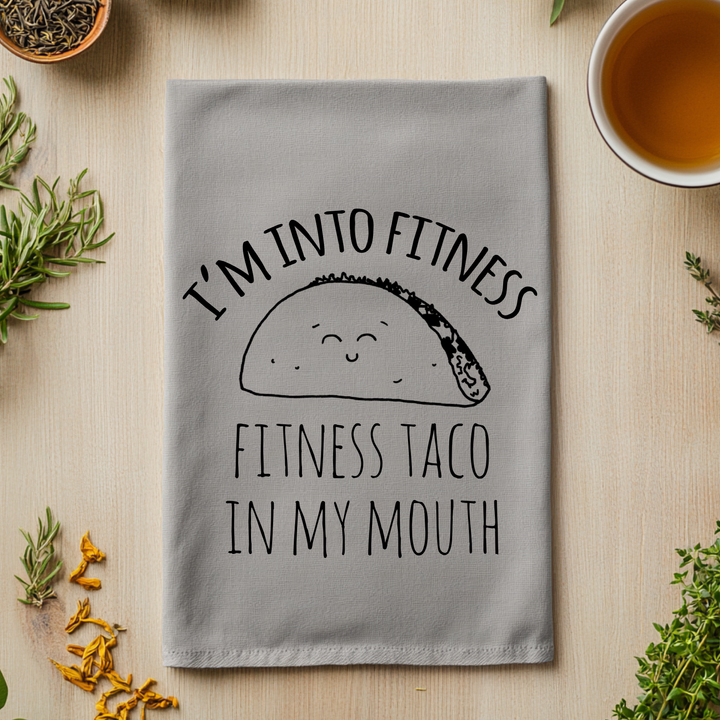 SALE (Overstock) I'm Into Fitness, Fitness Taco In My Mouth Kitchen Towel