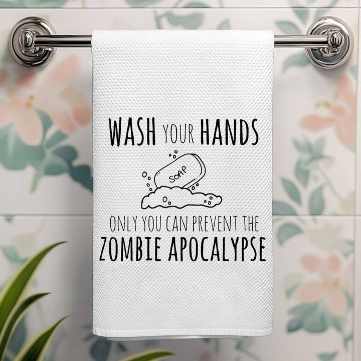 Wash Your Hands, Only You Can Prevent The Zombie Apocalypse Kitchen Towel