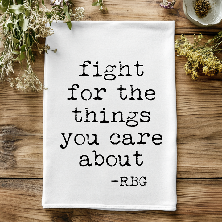Fight For The Things You Care About (RBG) Kitchen Towel
