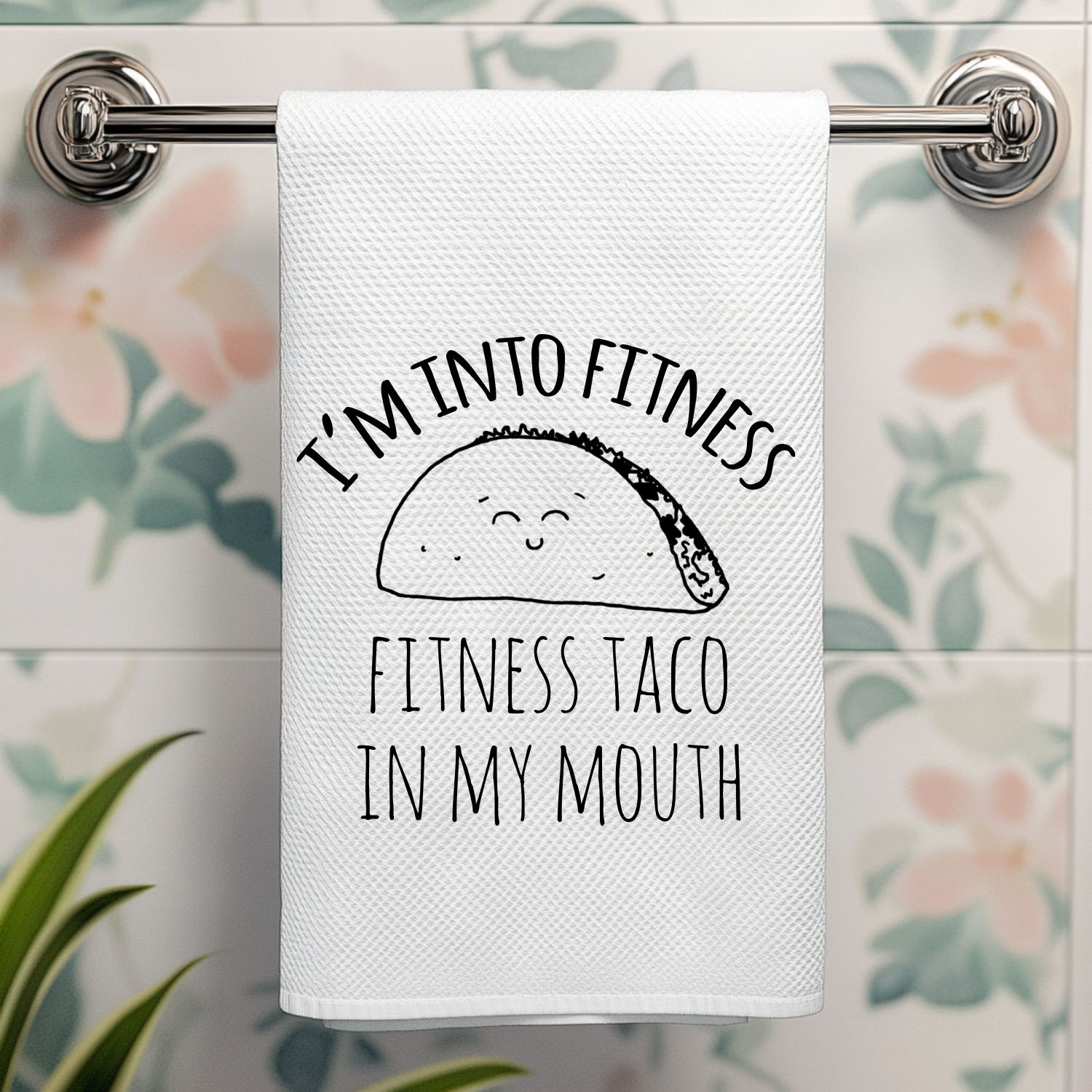 SALE (Overstock) I'm Into Fitness, Fitness Taco In My Mouth Kitchen Towel
