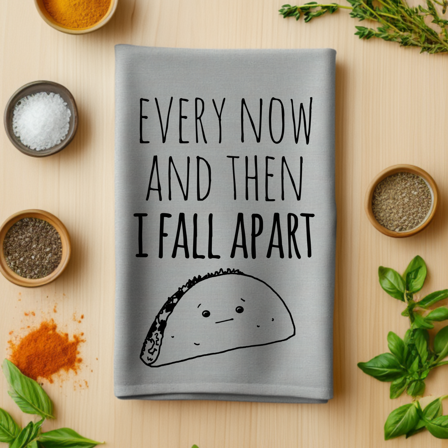 Every Now and Then I Fall Apart (Taco) Kitchen Towel