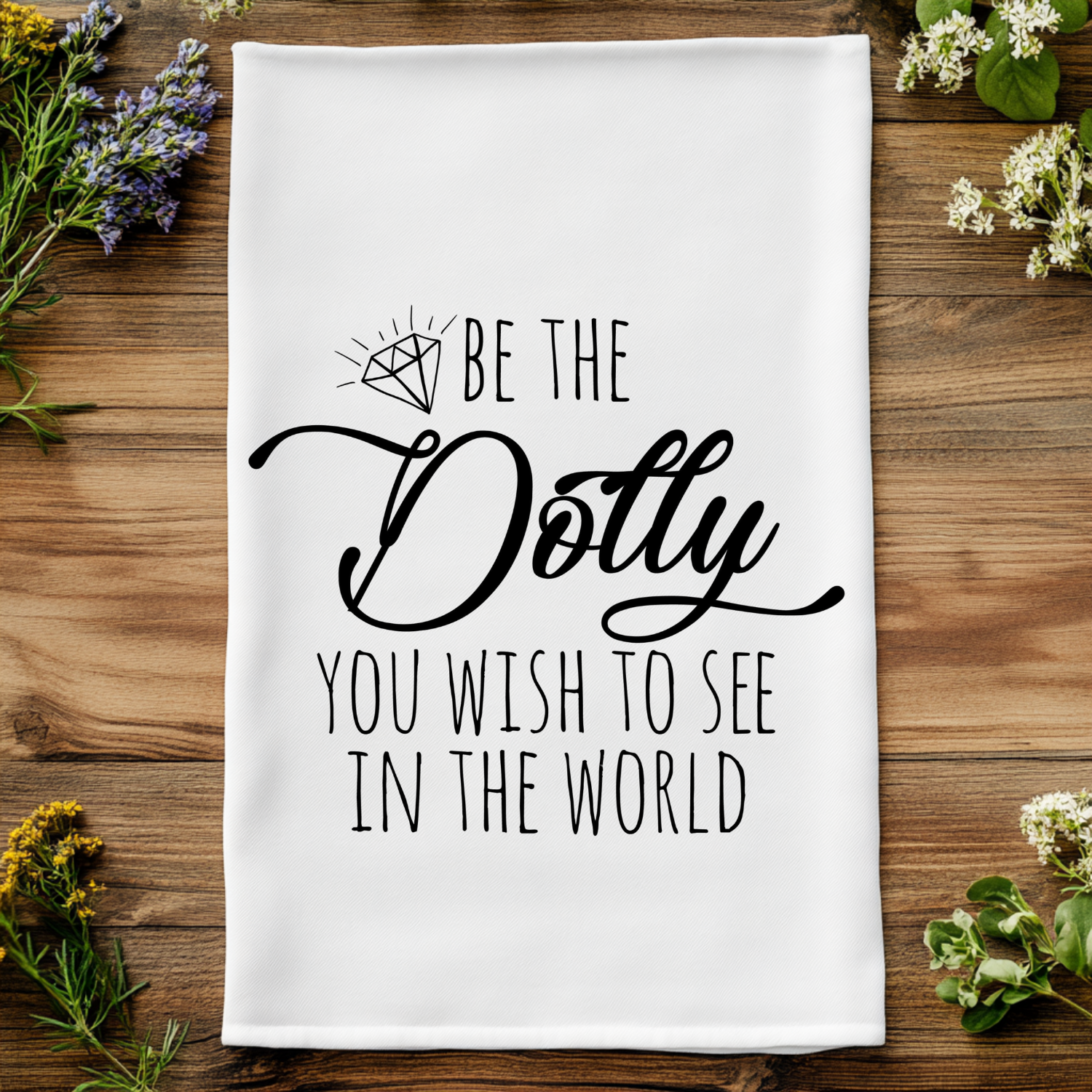 Be The Dolly You Wish To See In The World Kitchen Towel