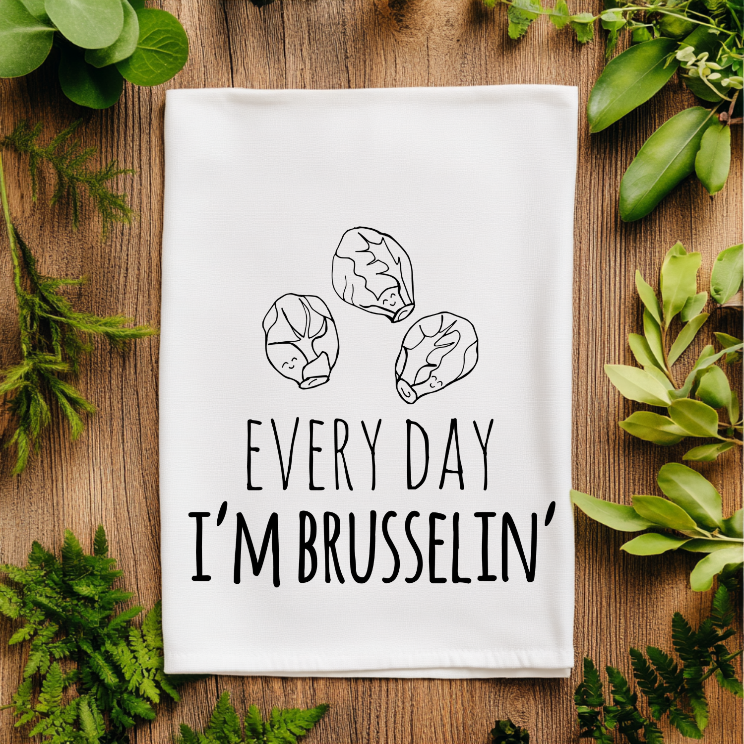 Everyday I'm Brusselin' Kitchen Towel