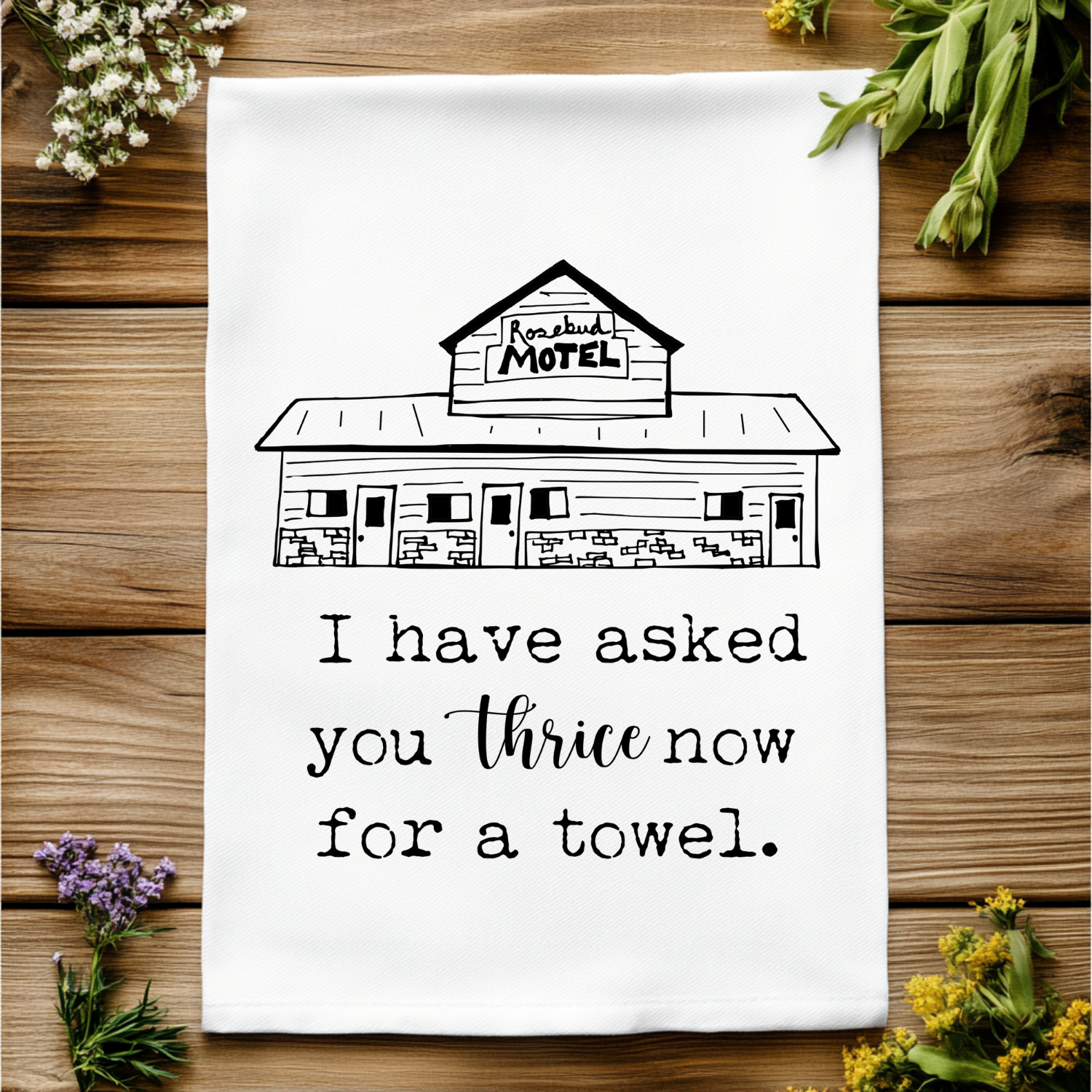 I've Asked You Thrice Now For A Towel Kitchen Towel