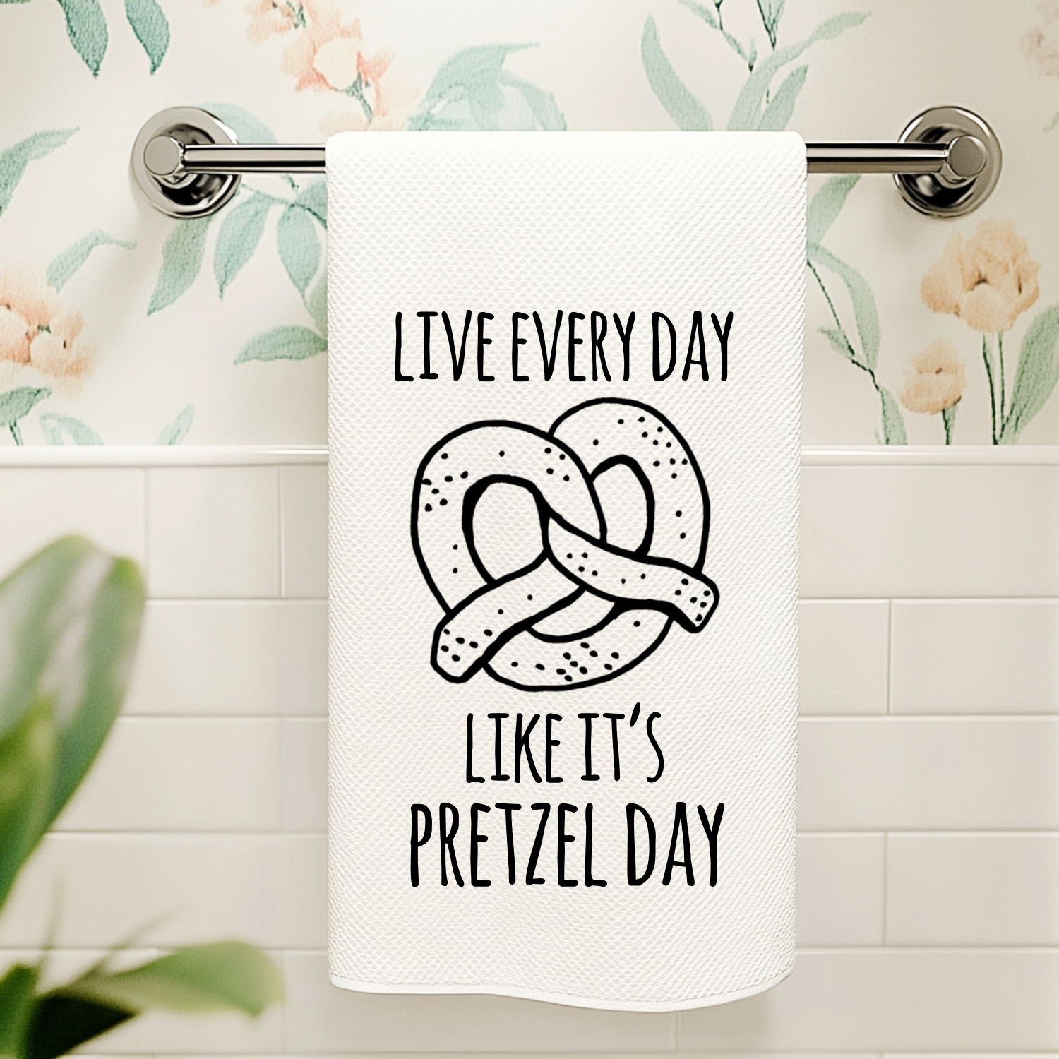 Live Every Day Like It's Pretzel Day - The Office Inspired Kitchen Towel