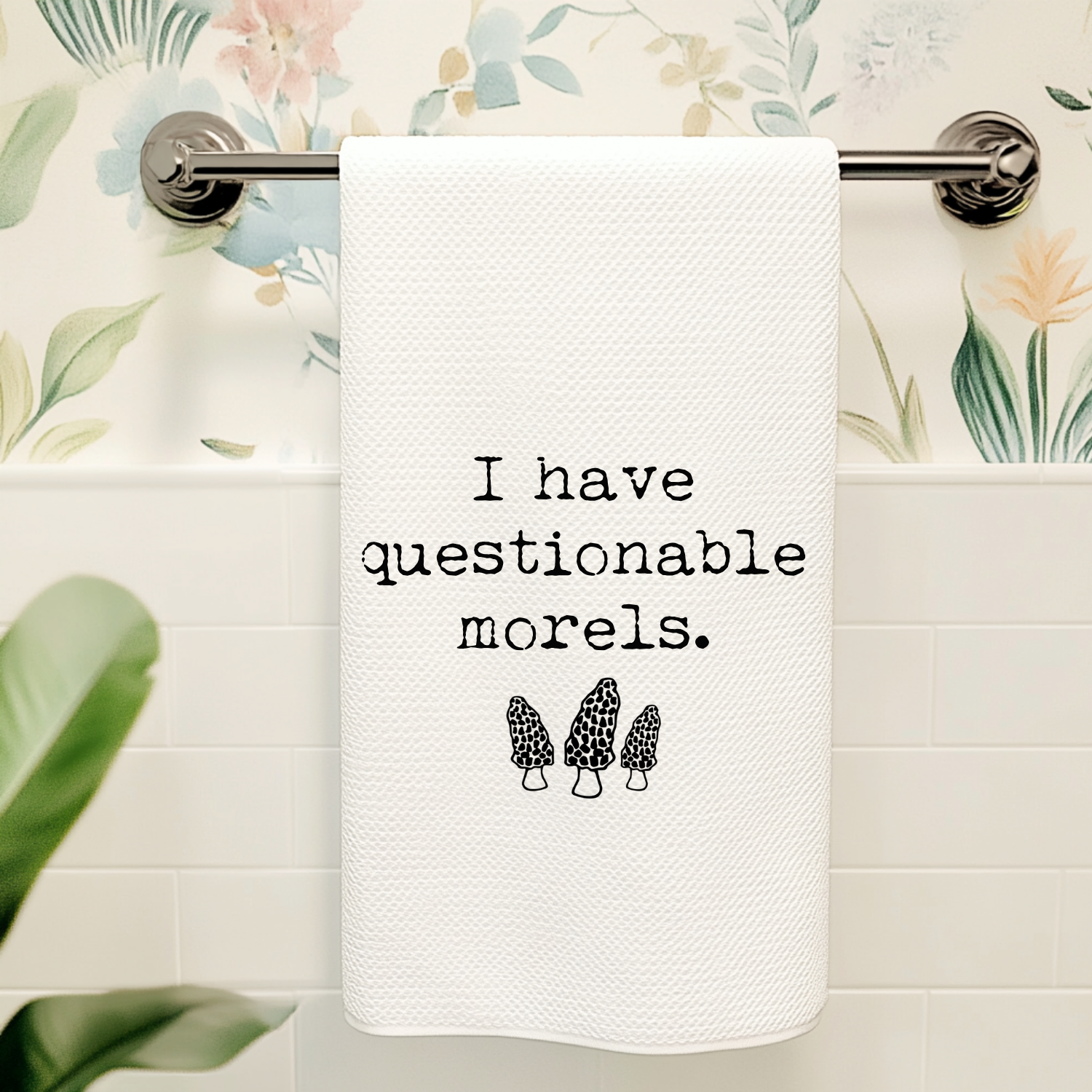 I Have Questionable Morels Kitchen Towel