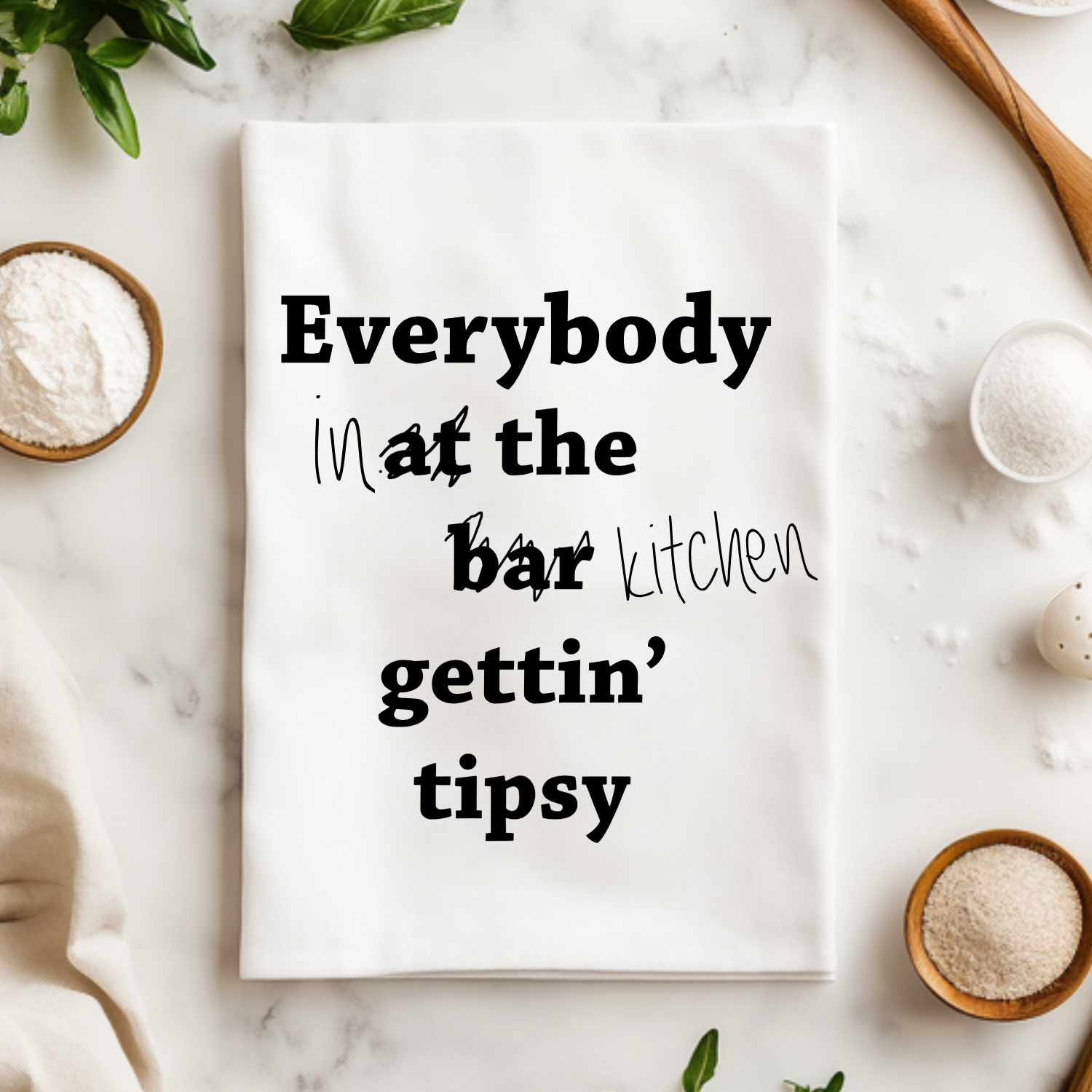Everybody in the Kitchen Gettin' Tipsy Kitchen Towel